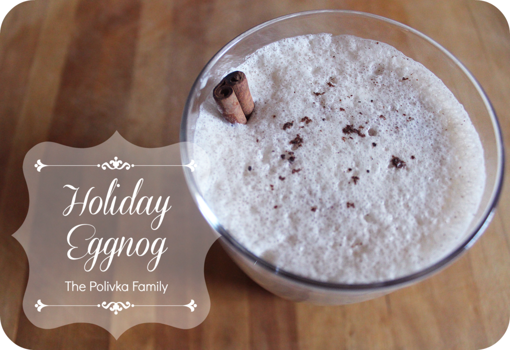 Holiday Eggnog | The Polivka Family