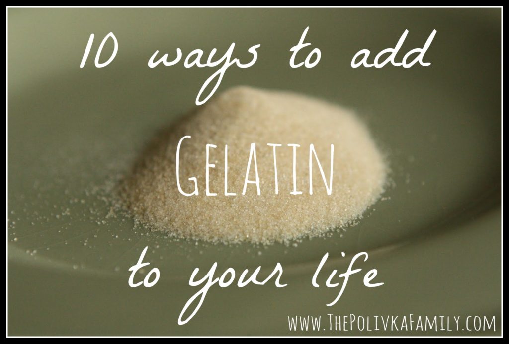 10 ways to add gelatin to your life